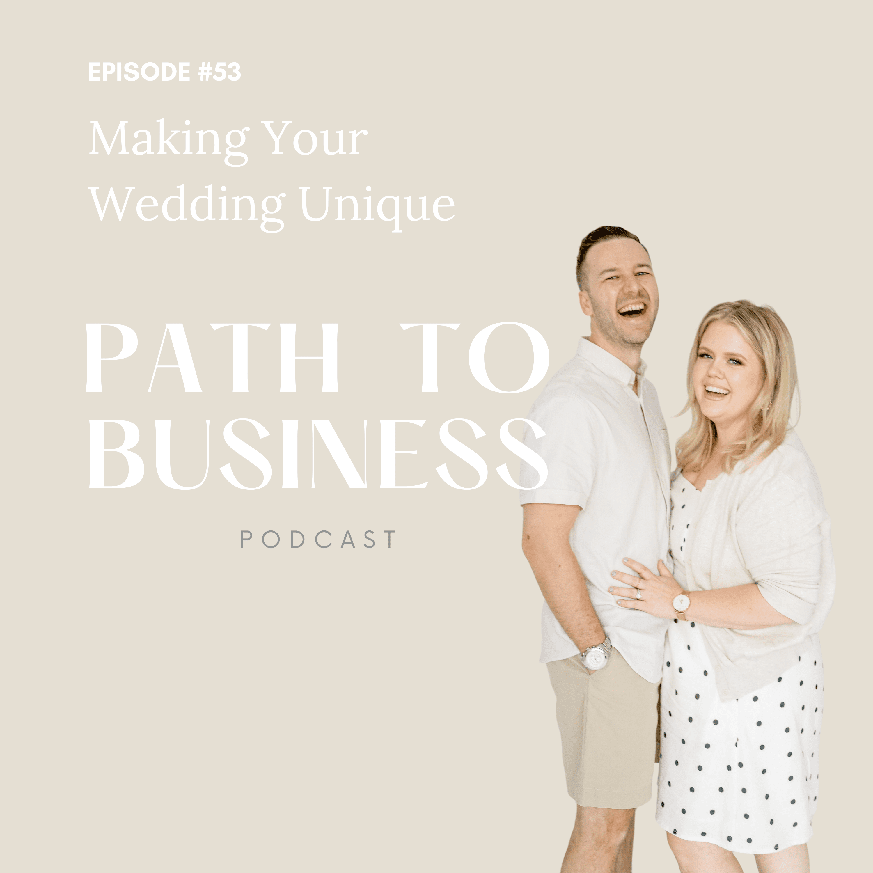 path to business podcast - making your wedding unique
